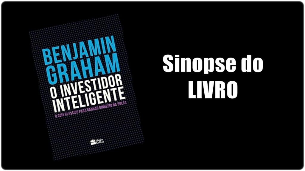 Sinopse do livro O Investidor Inteligente – Benjamin Graham