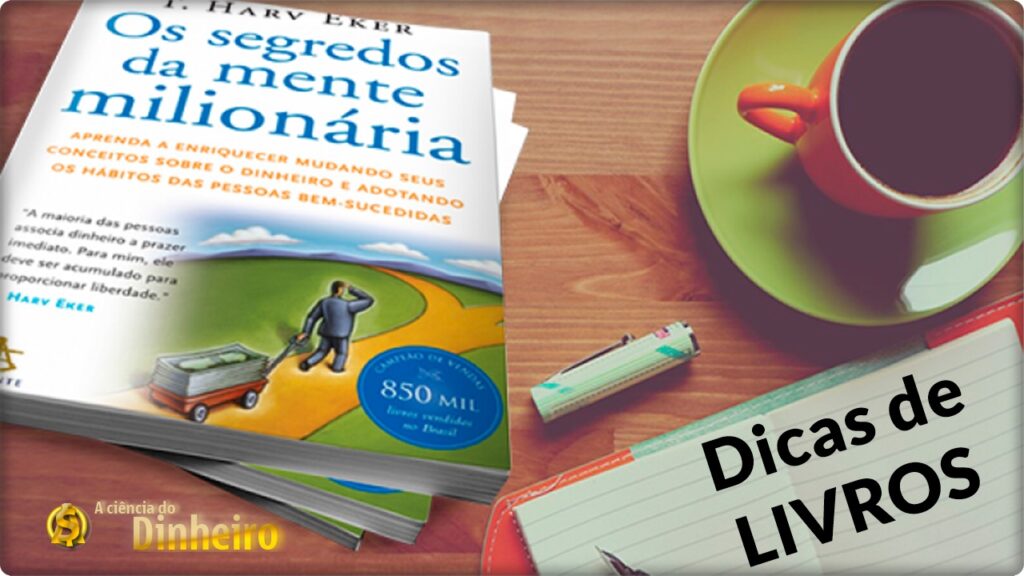 Sinopse do Livro ‘Os Segredos da Mente Milionária’